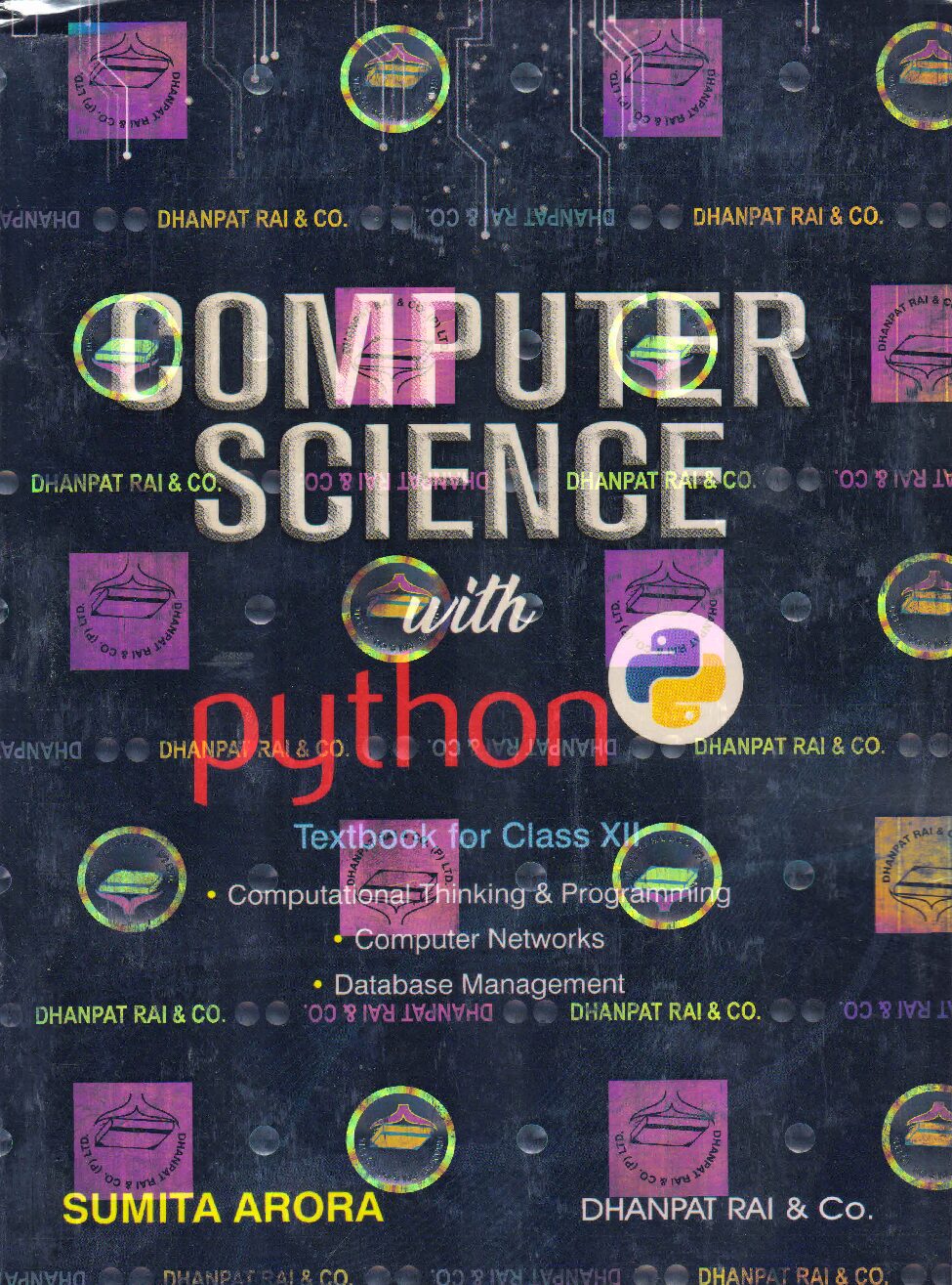 CBSE Class 12 COMPUTER SCIENCE with Python by SUMITA ARORA _ Dhanpat Rai & Co (Textbook and Practical book)