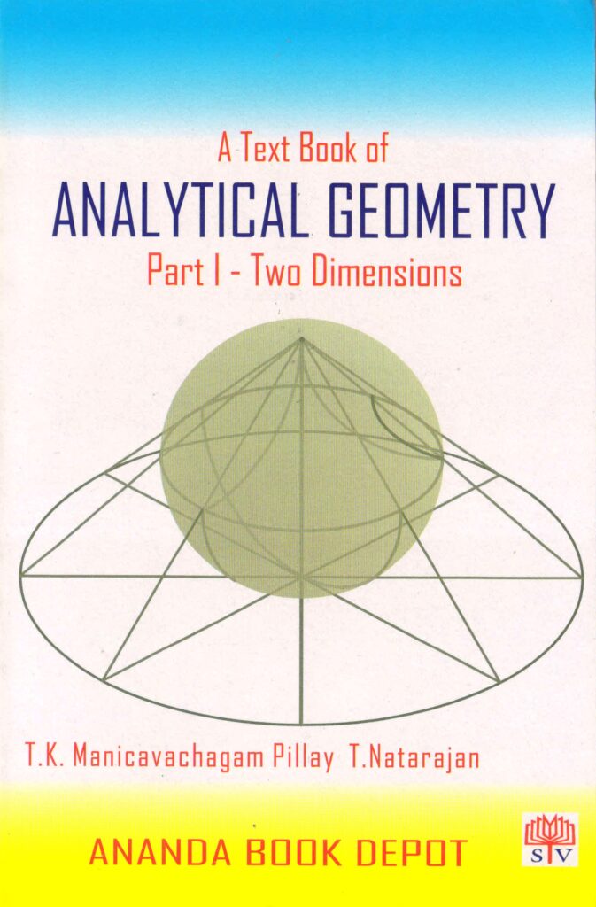 B.Sc Mathematics ANALYTICAL GEOMETRY (Part I – Two Dimensions) by TK ...