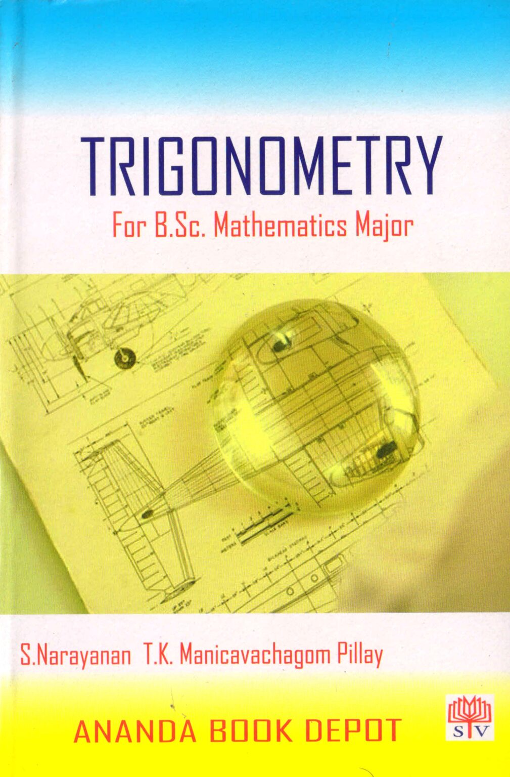 B.Sc Mathematics TRIGONOMETRY by S Narayanan, TK Manicavasagam Pillay