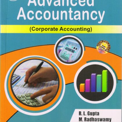 Volume II – ADVANCED ACCOUNTANCY (Corporate Accounting) by Gupta R.L and Radhaswamy M (Sultan Chand) for Commerce